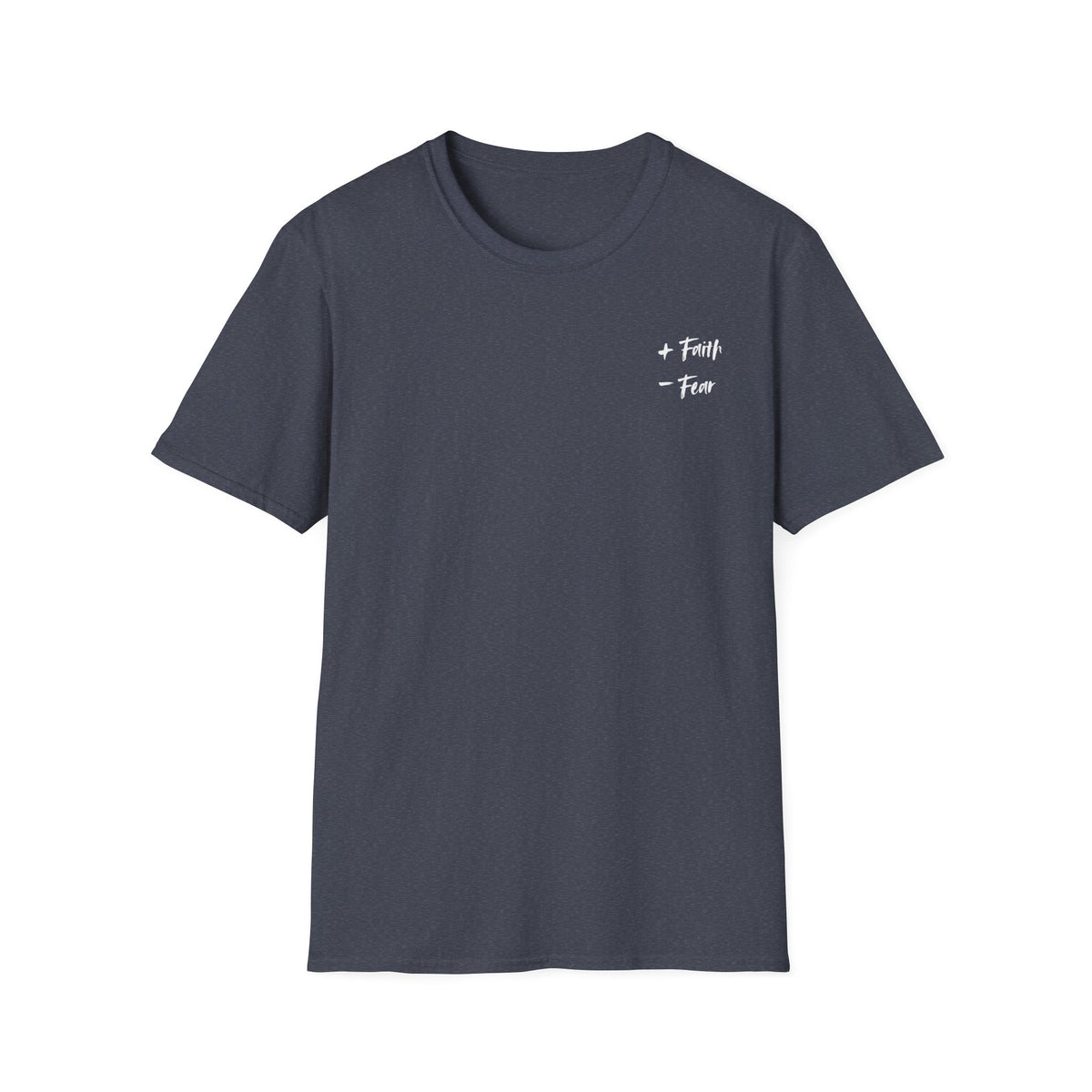 More Faith, Less Fear - T-Shirt