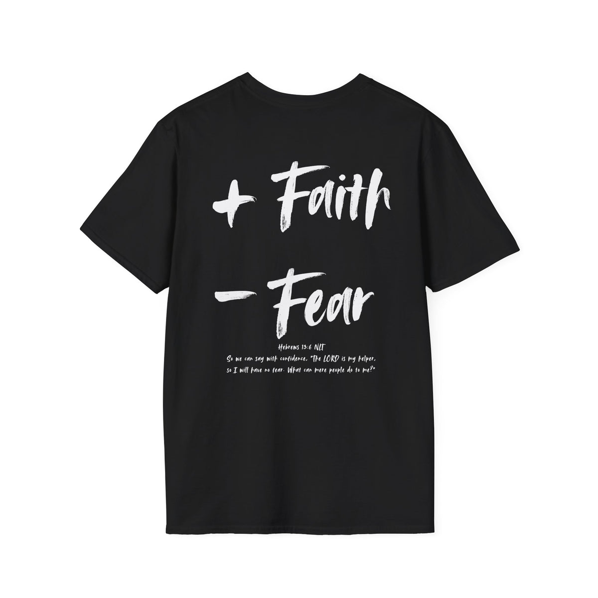 More Faith, Less Fear - T-Shirt