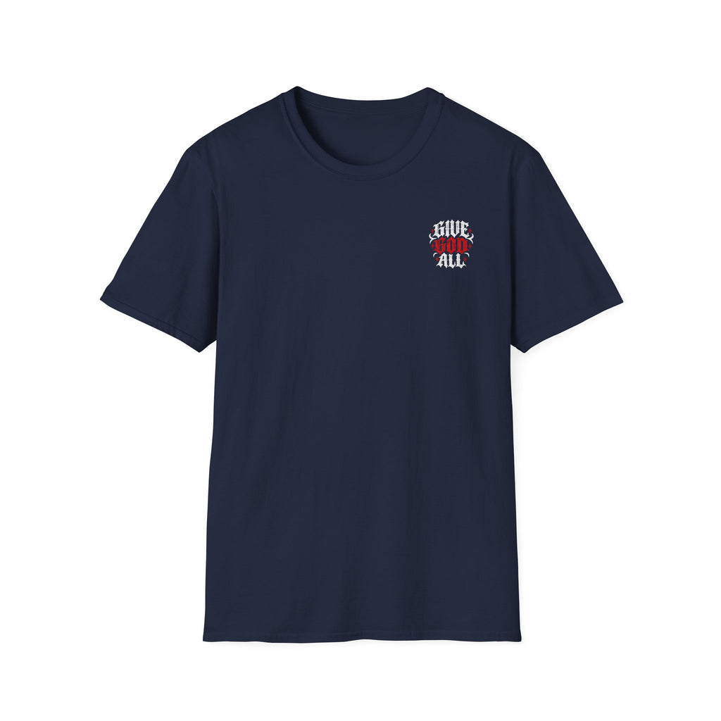 GIVE GOD ALL OF IT - T-Shirt