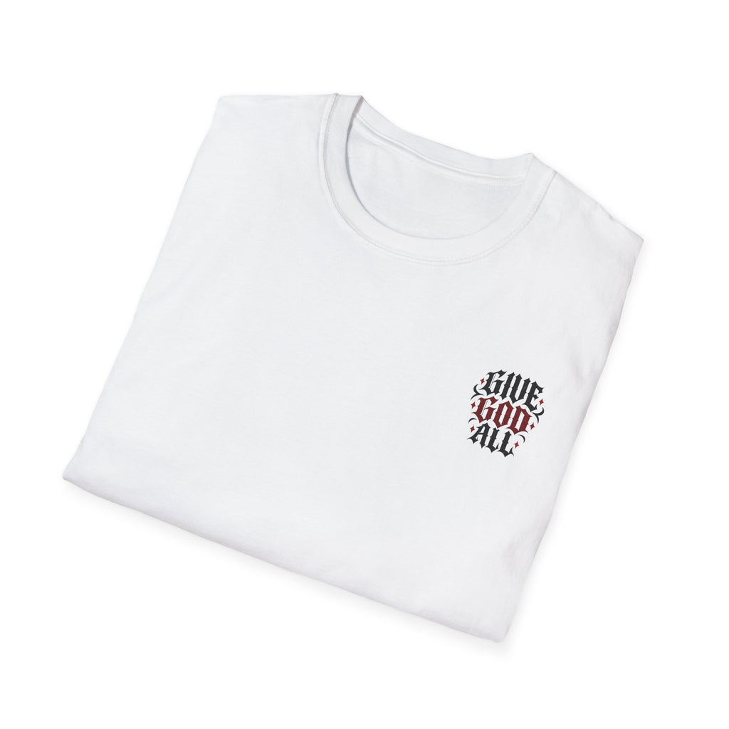 GIVE GOD ALL OF IT - T-Shirt