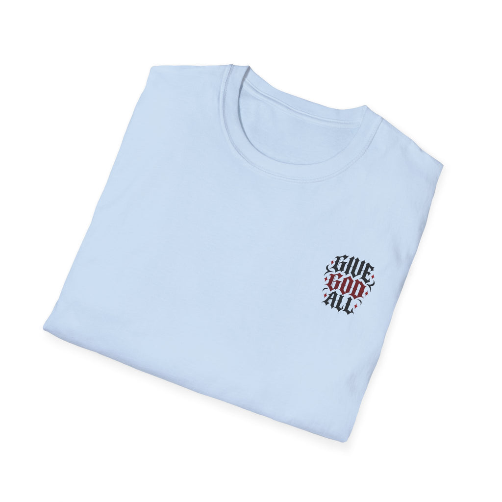 GIVE GOD ALL OF IT - T-Shirt