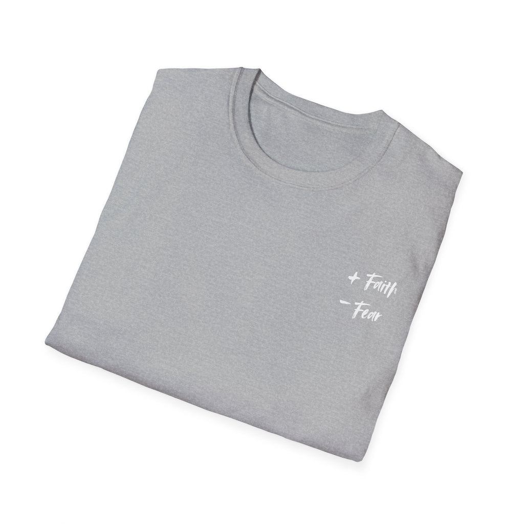 More Faith, Less Fear - T-Shirt