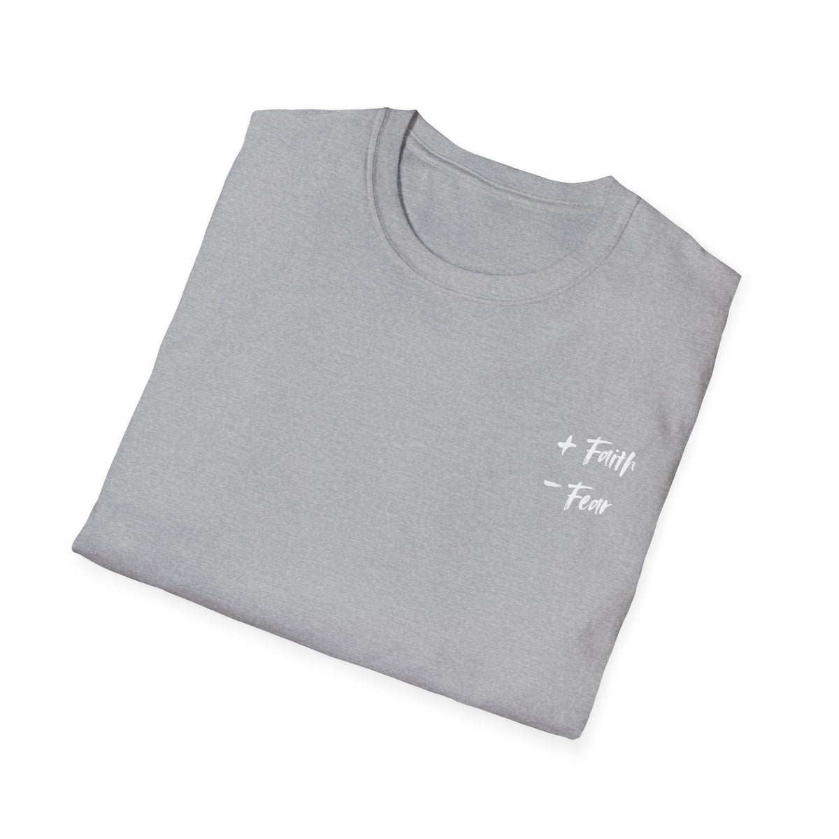 More Faith, Less Fear - T-Shirt