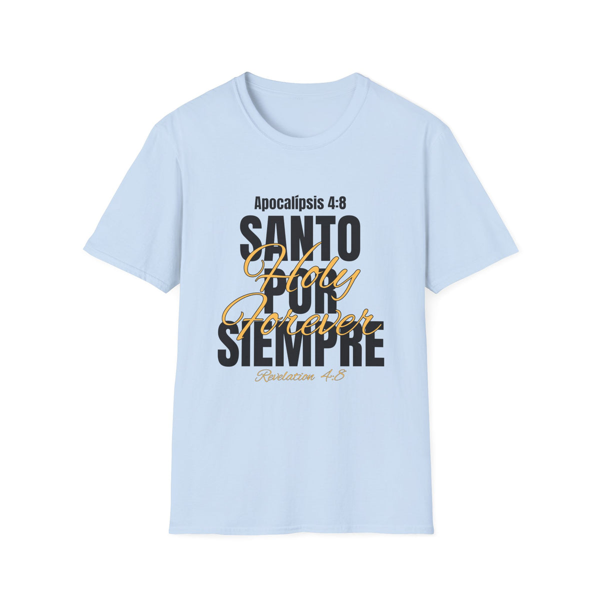 Holy forever/Santo por Siempre - T-Shirt - Camiseta