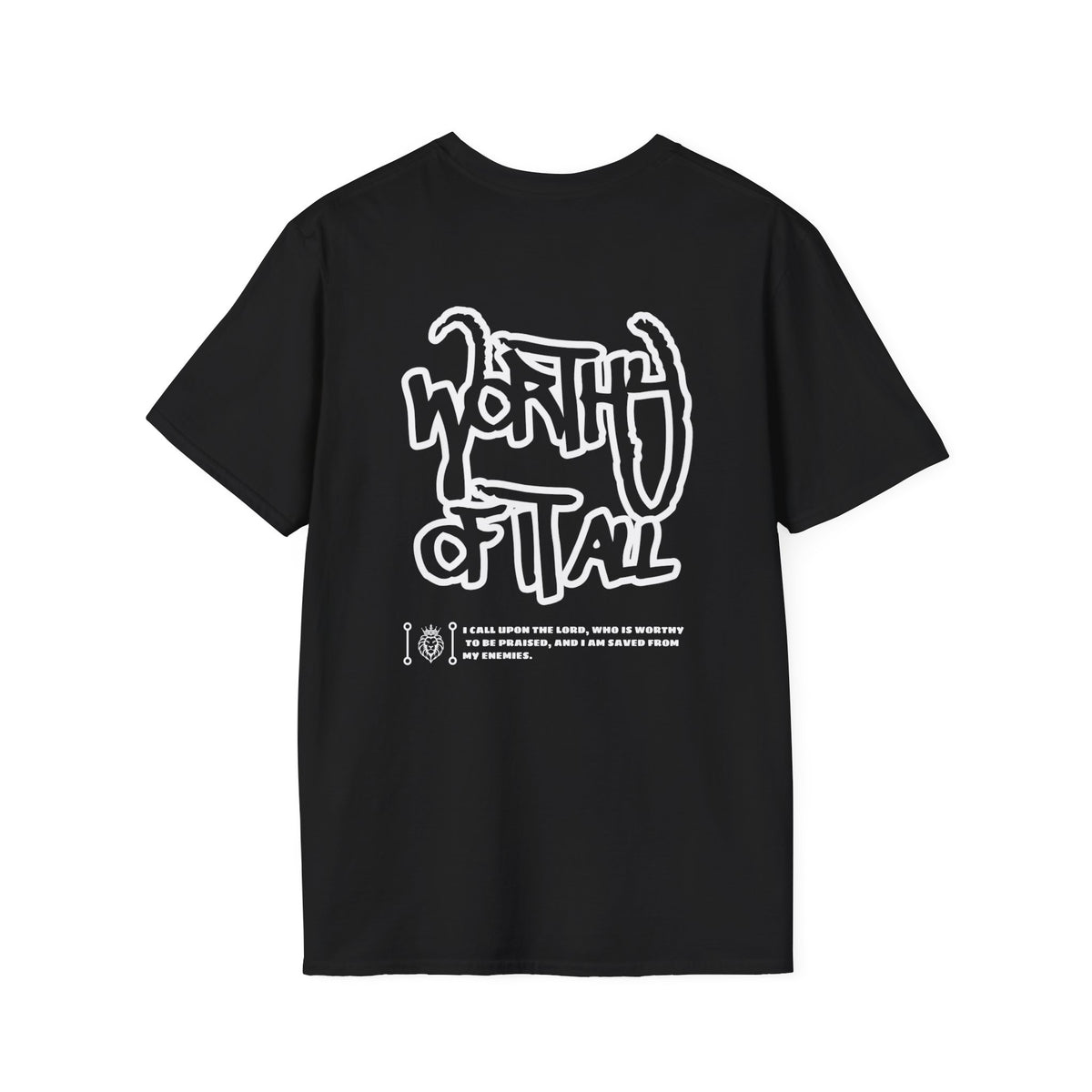 Worthy of it all - T-Shirt