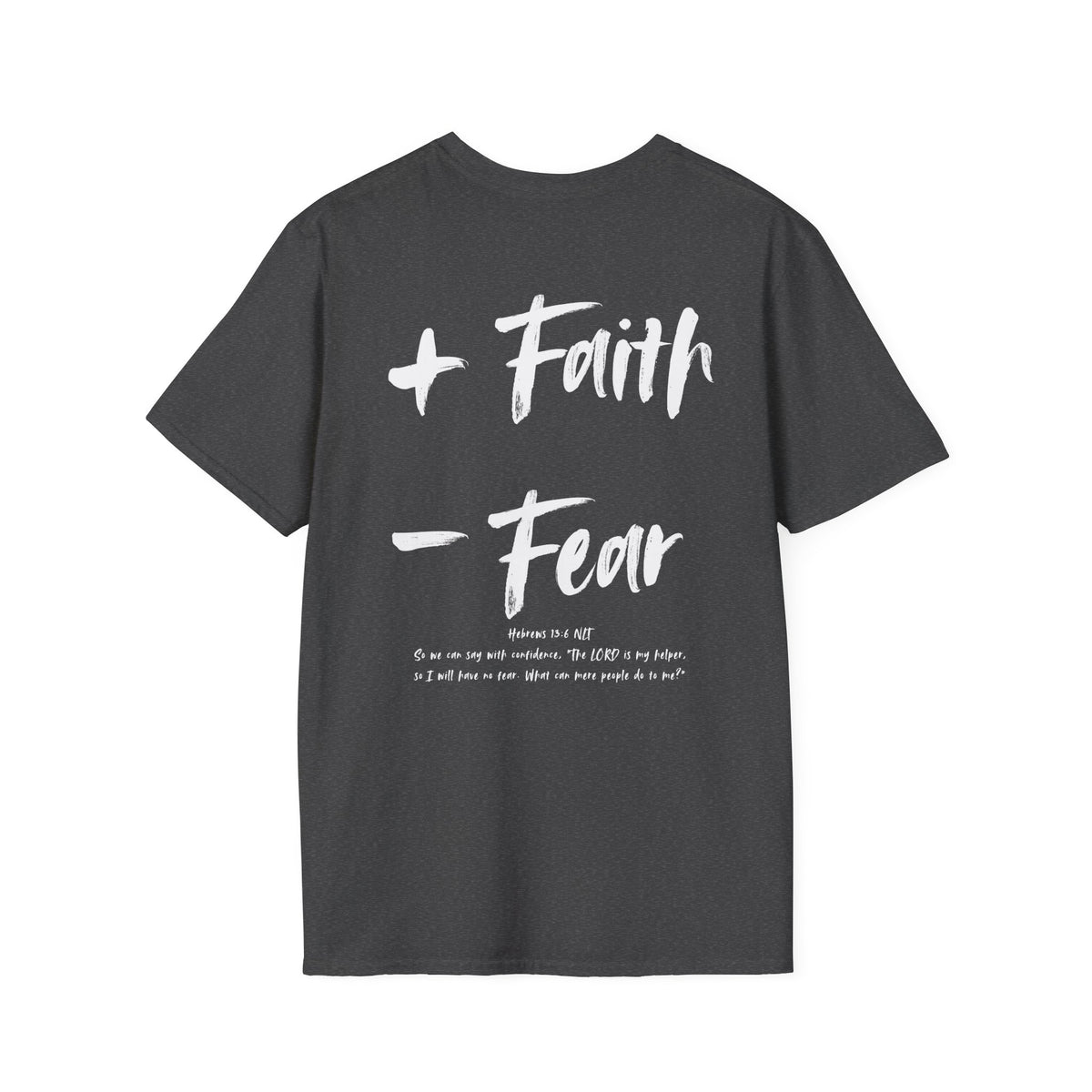 More Faith, Less Fear - T-Shirt