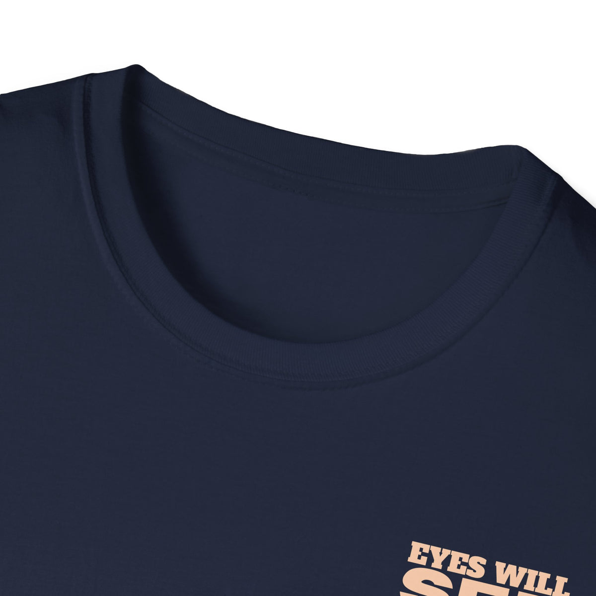 EYES WILL SEE, KNEES WILL BOW - T-Shirt