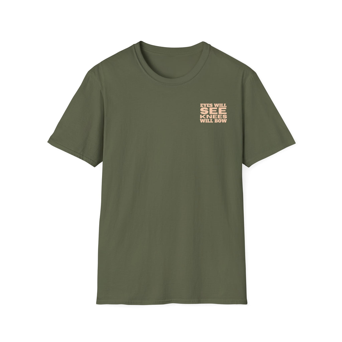 EYES WILL SEE, KNEES WILL BOW - T-Shirt
