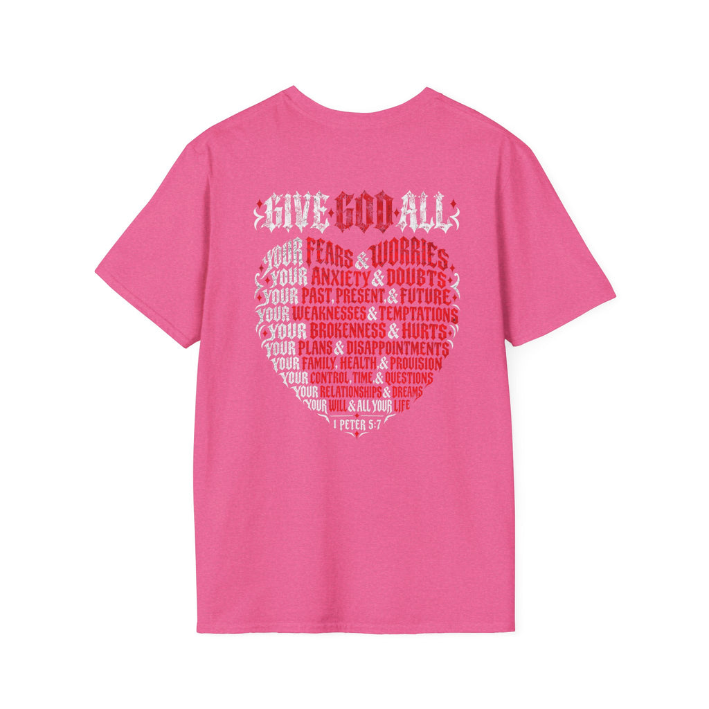 GIVE GOD ALL OF IT - T-Shirt