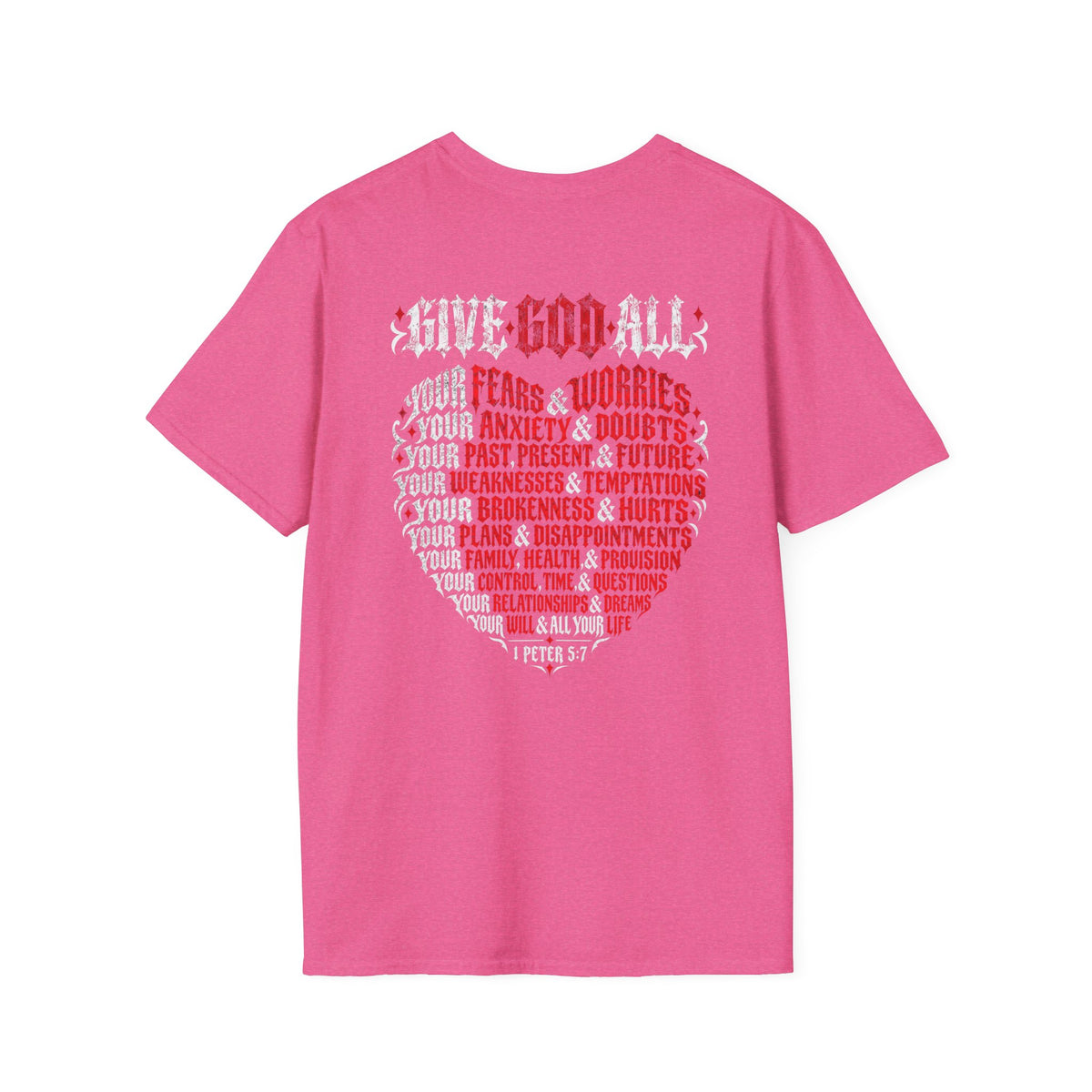 GIVE GOD ALL OF IT - T-Shirt