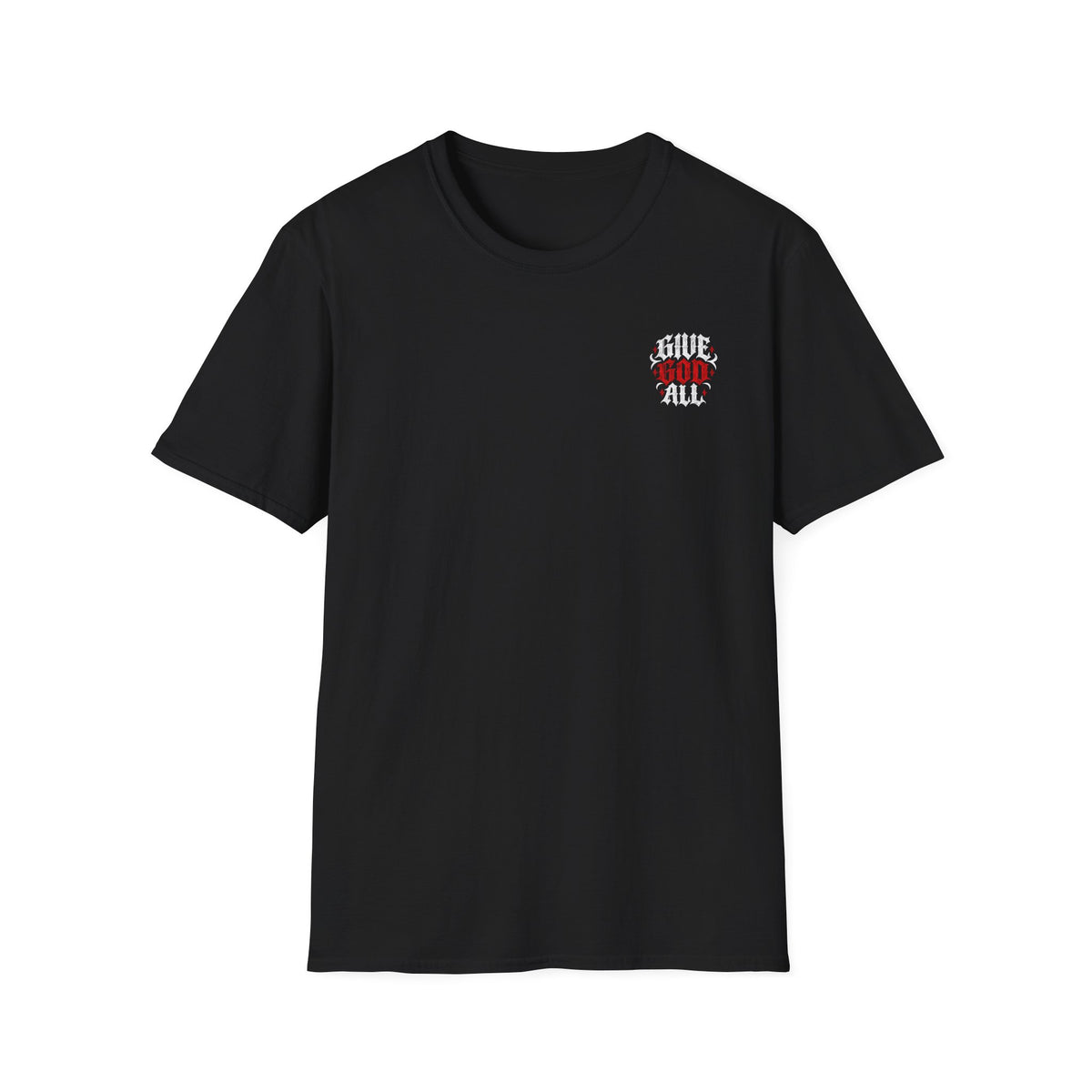 GIVE GOD ALL OF IT - T-Shirt