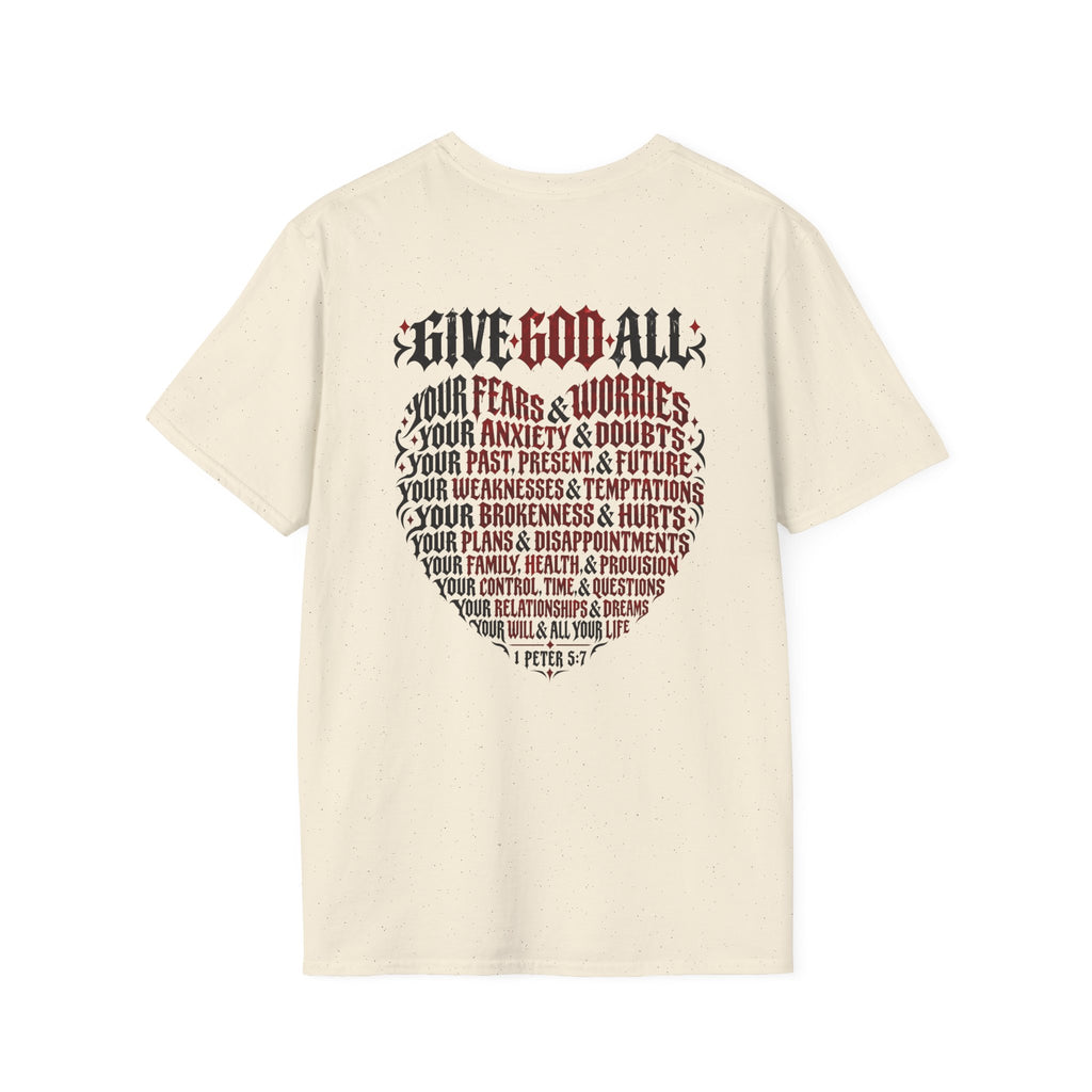 GIVE GOD ALL OF IT - T-Shirt