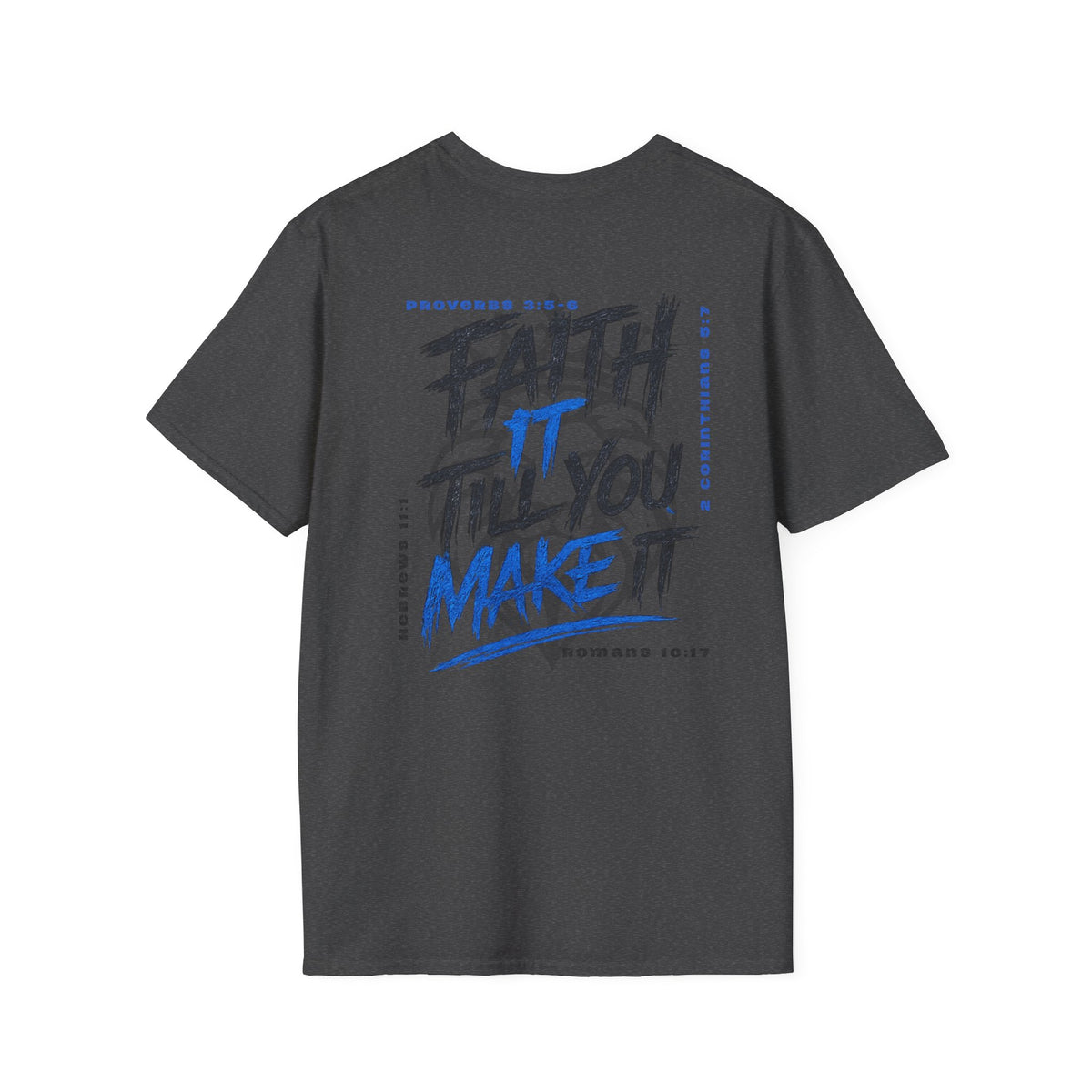 Faith it till you make it - T-Shirt