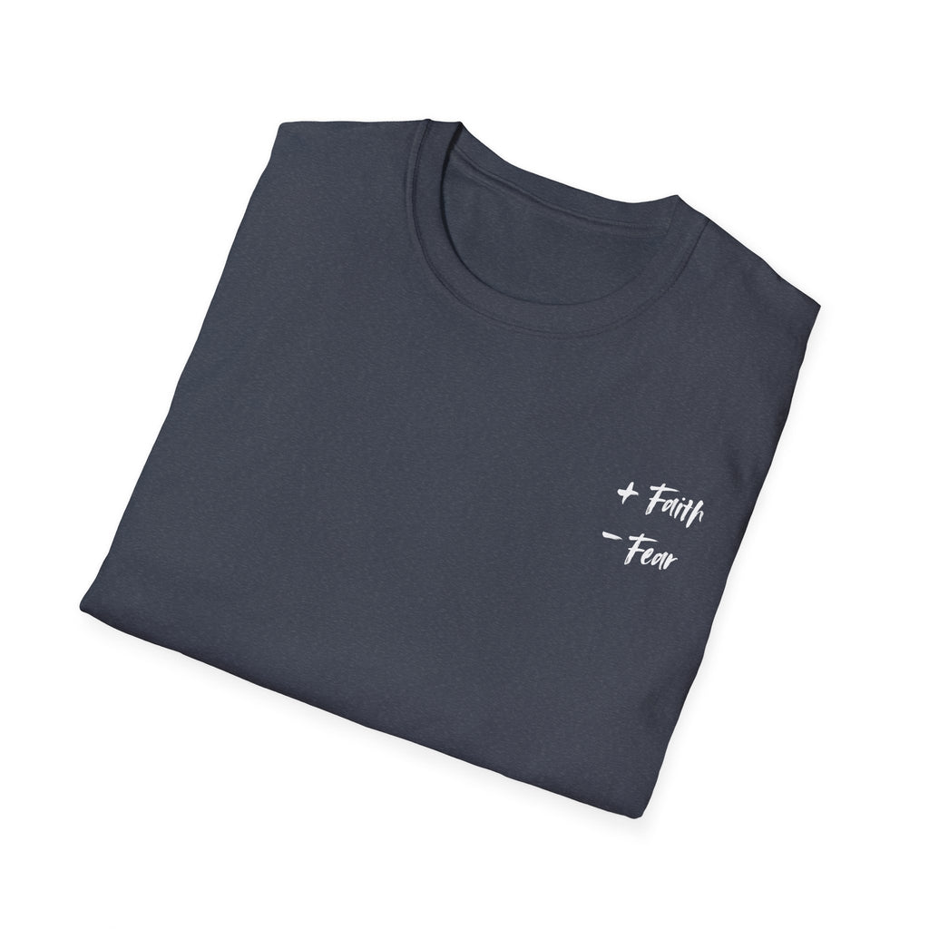 More Faith, Less Fear - T-Shirt