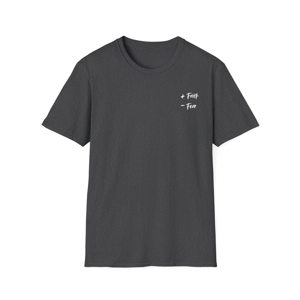 More Faith, Less Fear - T-Shirt