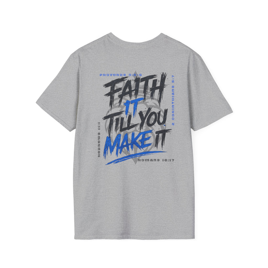 Faith it till you make it - T-Shirt