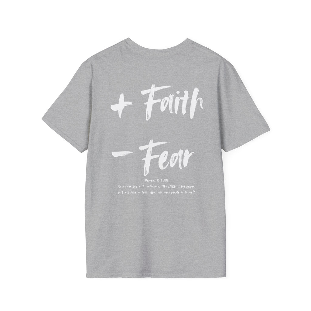 More Faith, Less Fear - T-Shirt
