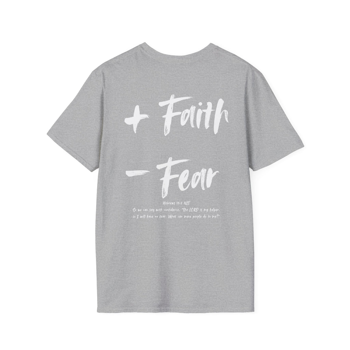 More Faith, Less Fear - T-Shirt
