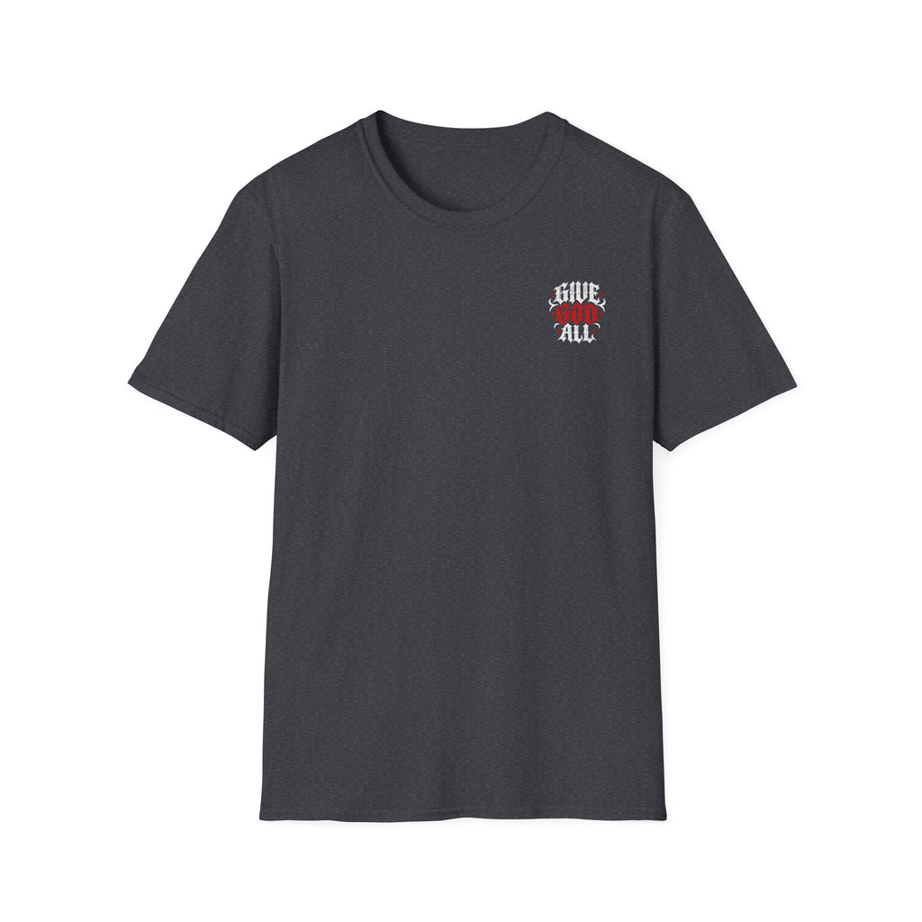 GIVE GOD ALL OF IT - T-Shirt