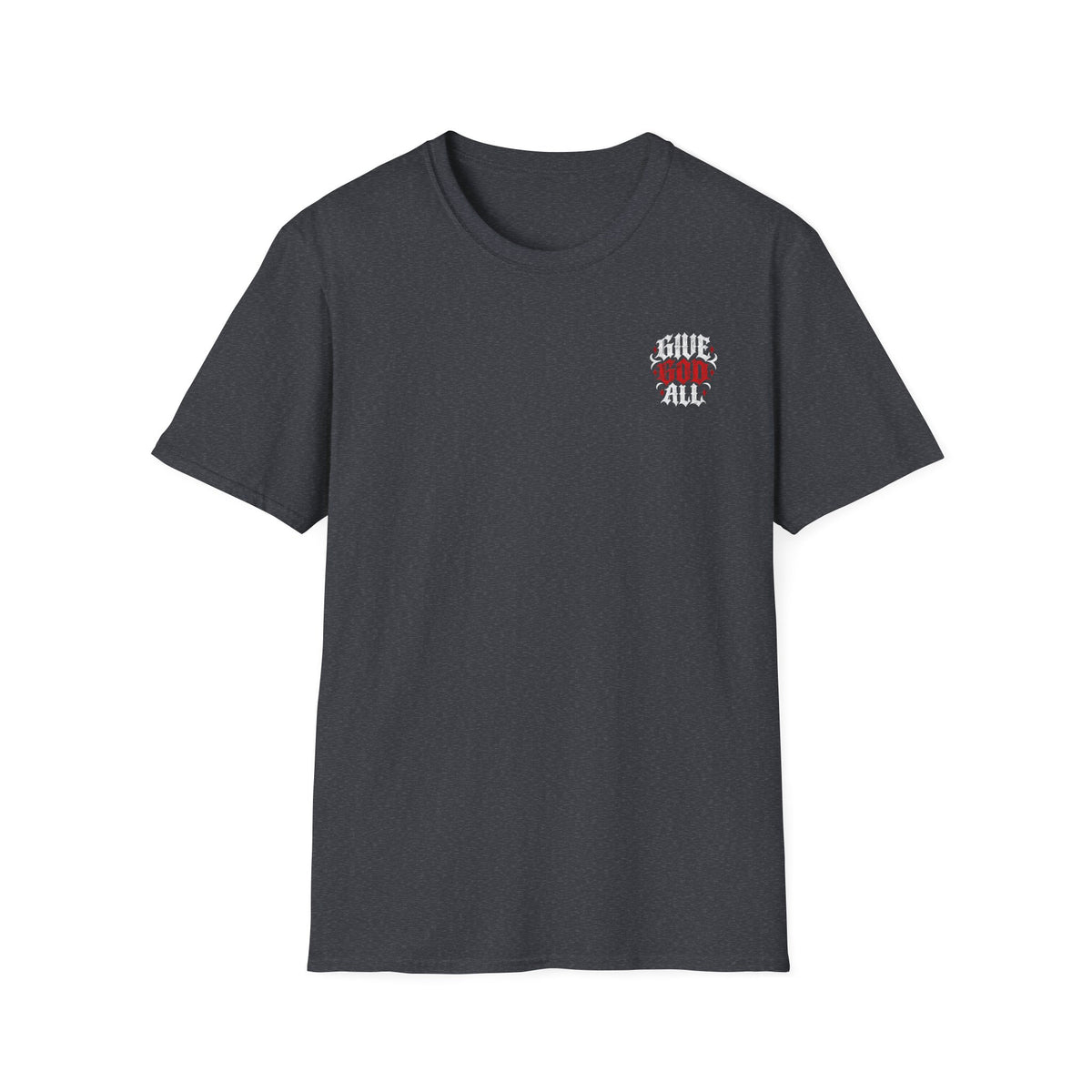 GIVE GOD ALL OF IT - T-Shirt