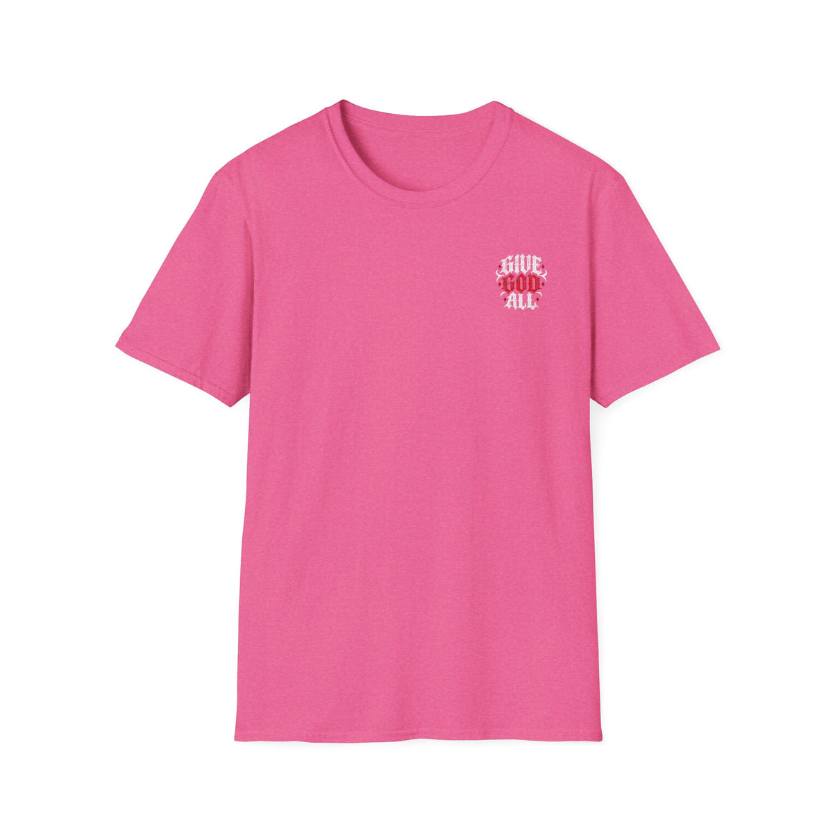 GIVE GOD ALL OF IT - T-Shirt