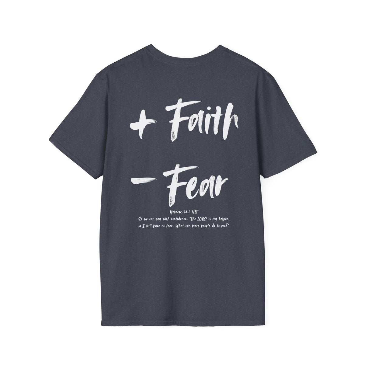 More Faith, Less Fear - T-Shirt