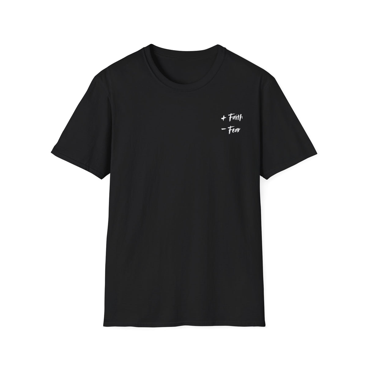 More Faith, Less Fear - T-Shirt