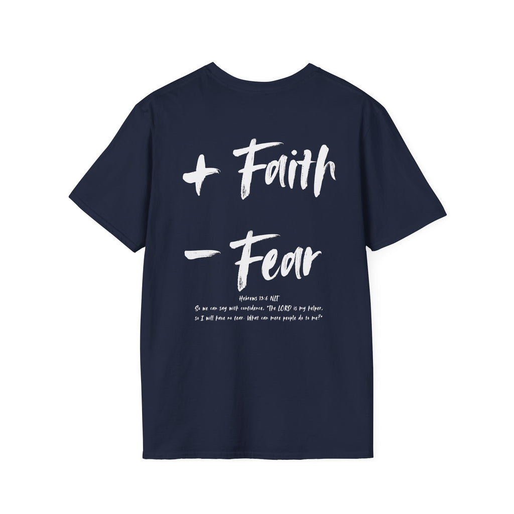 More Faith, Less Fear - T-Shirt
