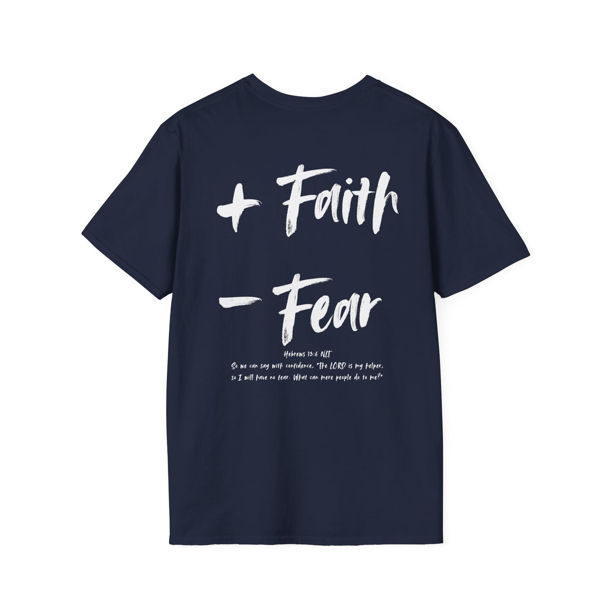 More Faith, Less Fear - T-Shirt