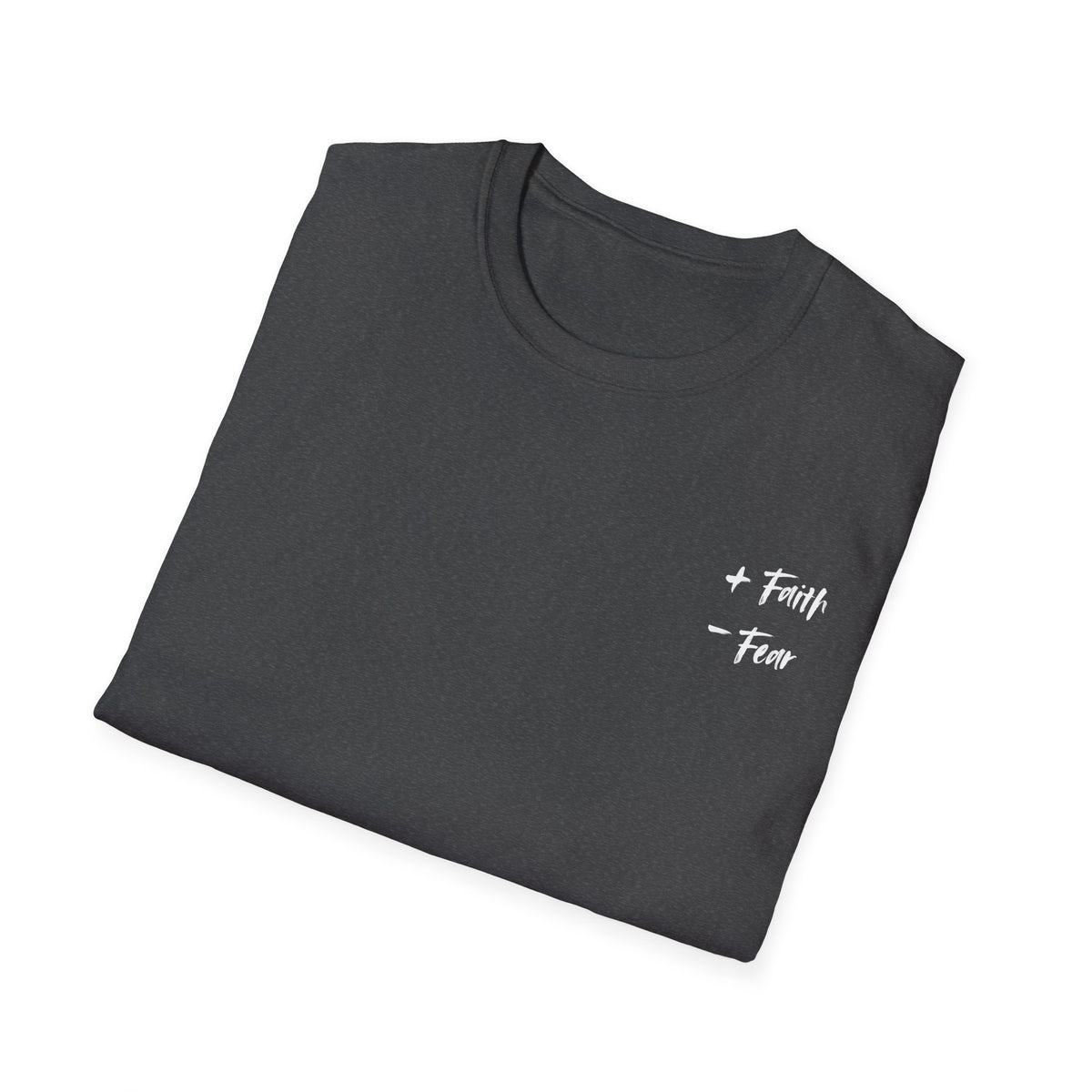More Faith, Less Fear - T-Shirt