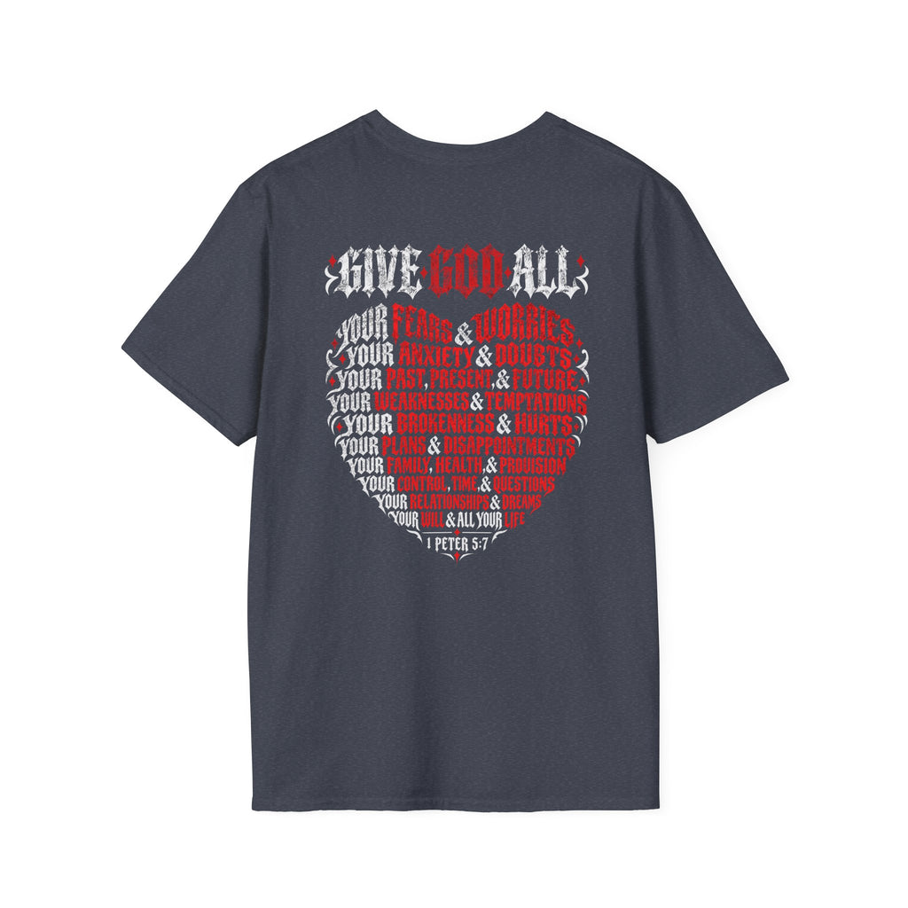 GIVE GOD ALL OF IT - T-Shirt