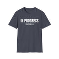 In Progress - T-Shirt