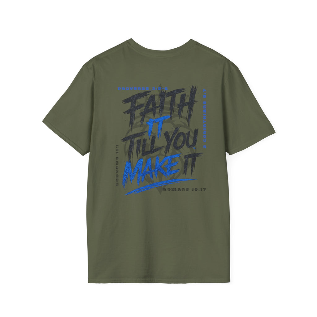 Faith it till you make it - T-Shirt