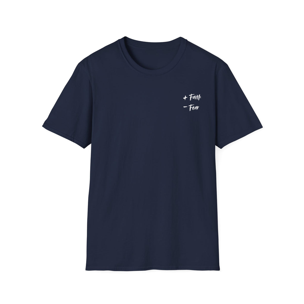 More Faith, Less Fear - T-Shirt
