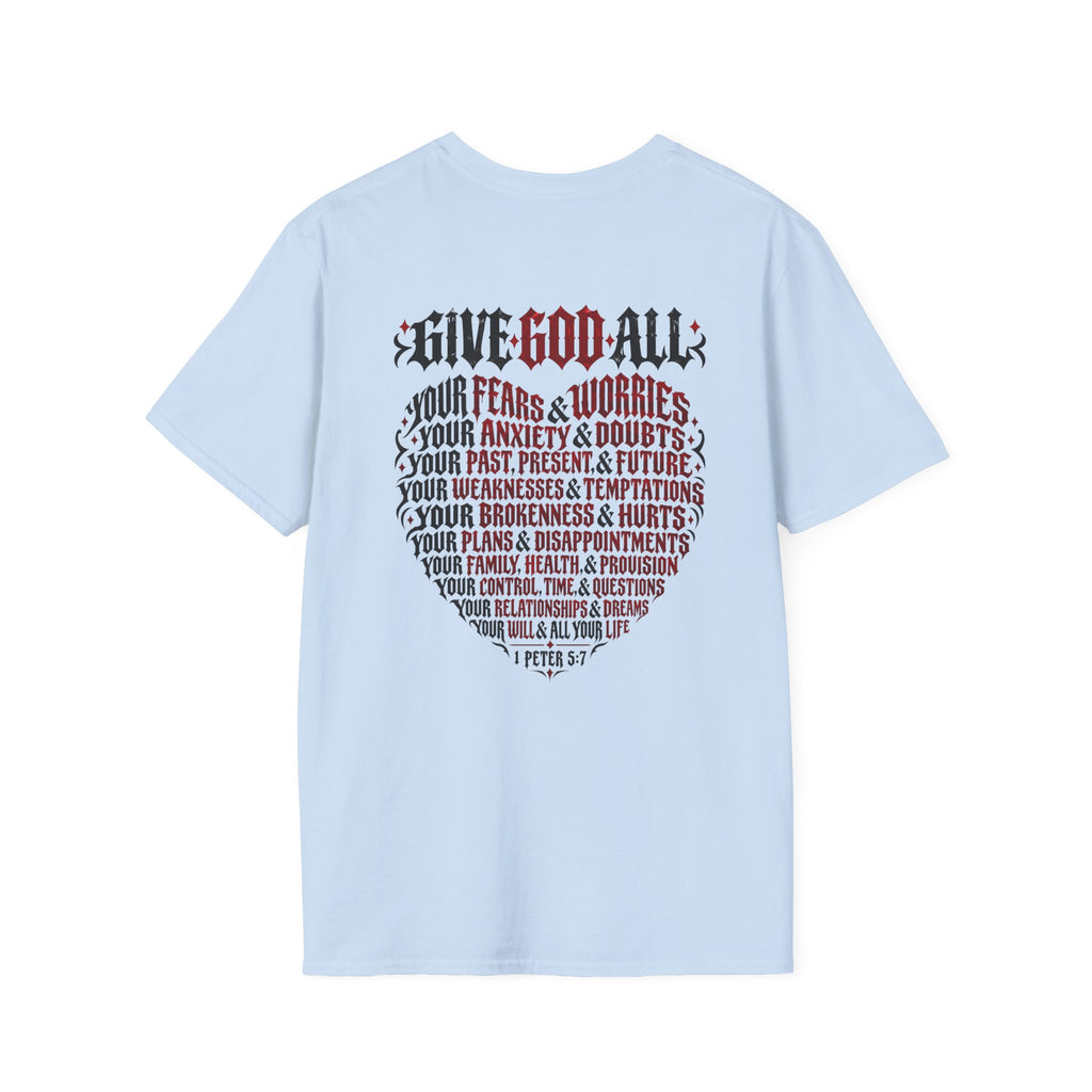 GIVE GOD ALL OF IT - T-Shirt