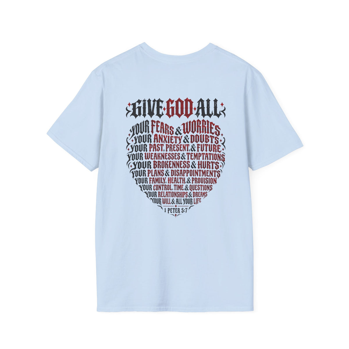 GIVE GOD ALL OF IT - T-Shirt